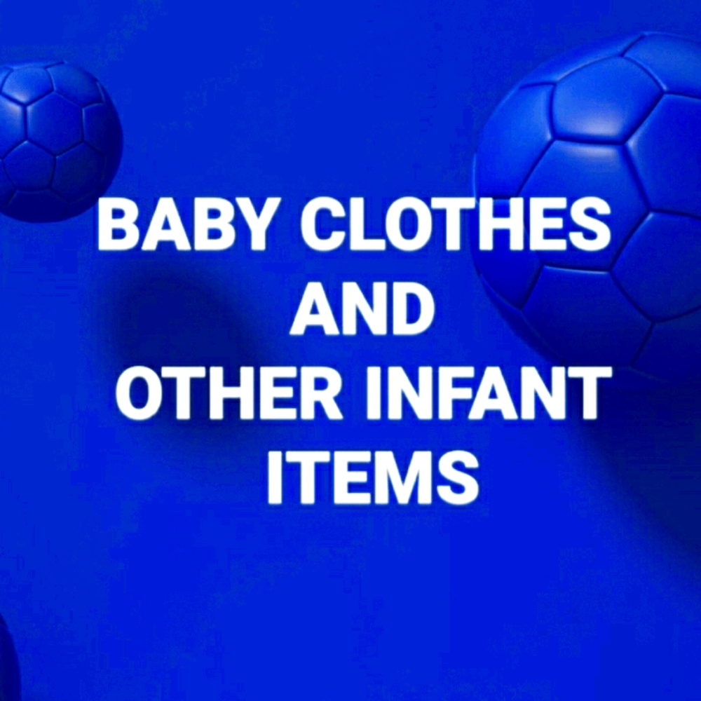 Baby Clothes & Other Infant Items